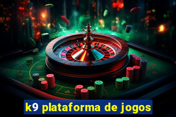 k9 plataforma de jogos